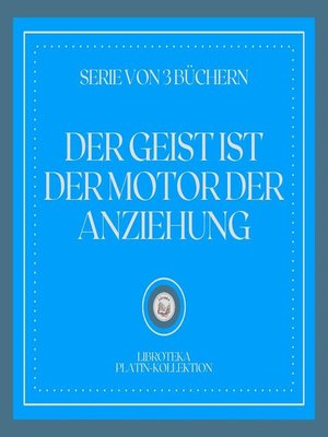 cover image of DER GEIST IST DER MOTOR DER ANZIEHUNG (SERIE VON 3 BÜCHERN)